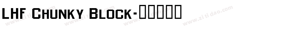 LHF Chunky Block字体转换